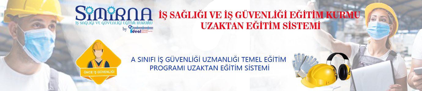 A sınıfı İş Sağlığı ve Güvenliği Uzaktan Eğitim Programı
